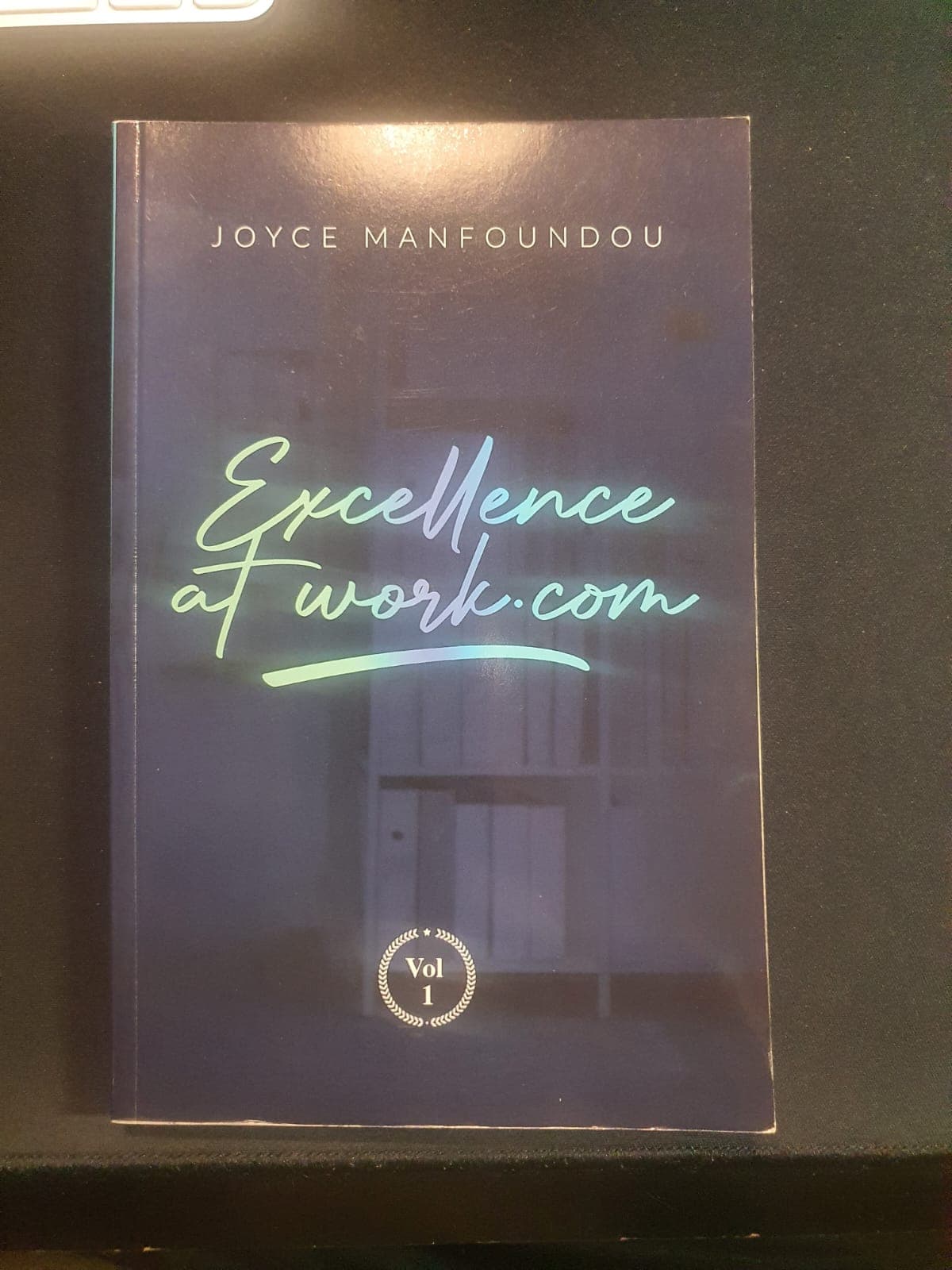 EXCELLENCE AT WORK.COM par Joyce MANFOUNDOU
